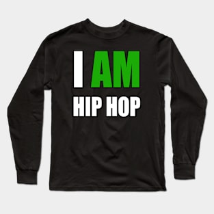 "I AM HIP HOP" GREEN LETTER Long Sleeve T-Shirt